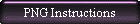 PNG Instructions