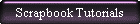 Scrapbook Tutorials