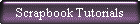 Scrapbook Tutorials