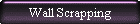 Wall Scrapping
